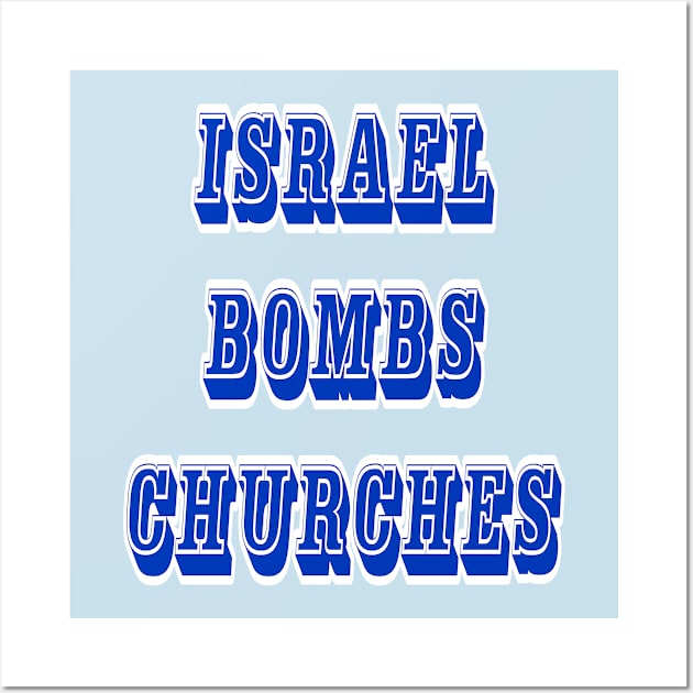 Israel Bombs Churches - Back Wall Art by SubversiveWare